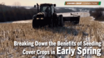 Breaking-Down-the-Benefits-of-Seeding-Cover-Crops-in-Early-Spring.png